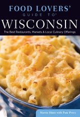 Food Lovers' Guide to(R) Wisconsin -  Martin Hintz,  Pam Percy