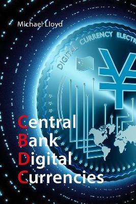 Central Bank Digital Currencies - Dr Michael Lloyd