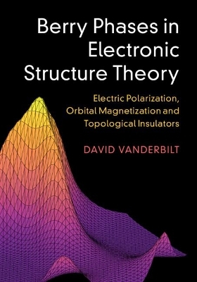 Berry Phases in Electronic Structure Theory - David Vanderbilt