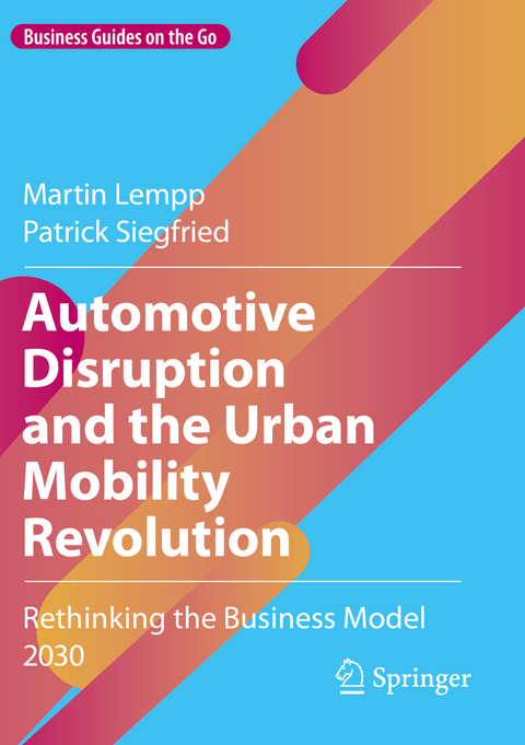 Automotive Disruption and the Urban Mobility Revolution - Martin Lempp, Patrick Siegfried