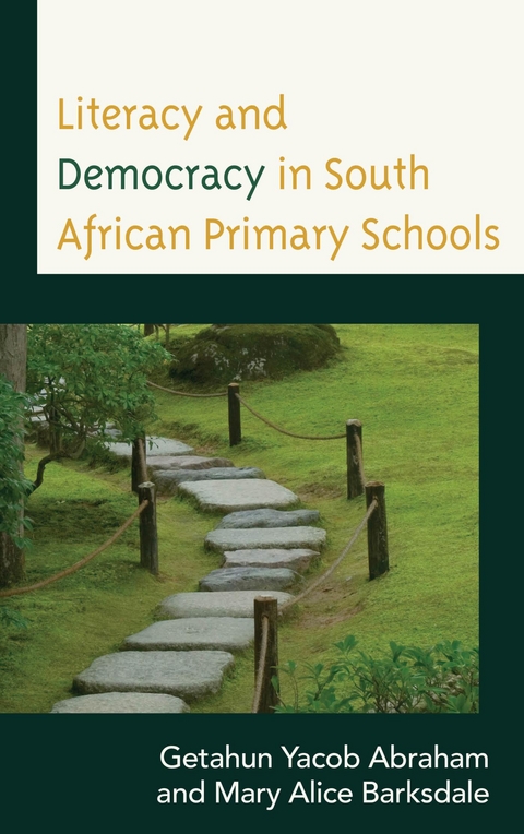 Literacy and Democracy in South African Primary Schools -  Getahun Yacob Abraham,  Mary Alice Barksdale