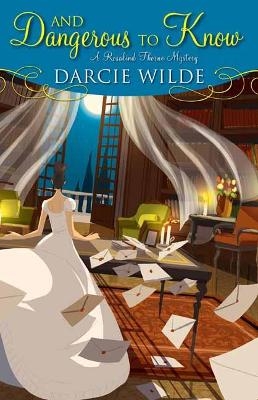 And Dangerous to Know - Darcie Wilde