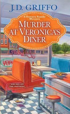 Murder at Veronica's Diner - J.D. Griffo