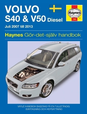 Volvo S40 and V50 (2007 - 2011) Haynes Repair Manual (svenske utgava) - Chris Randall