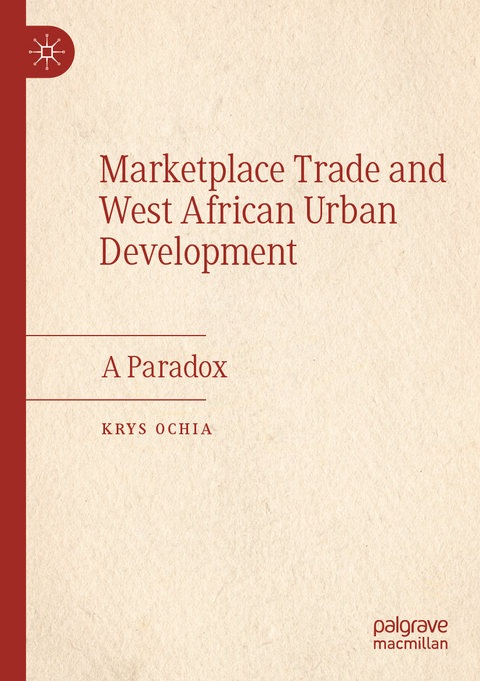 Marketplace Trade and West African Urban Development - Krys Ochia