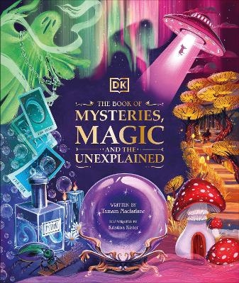 The Book of Mysteries, Magic, and the Unexplained - Tamara Macfarlane