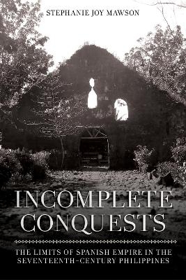 Incomplete Conquests - Stephanie Joy Mawson