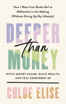 Deeper Than Money - Chloe Elise