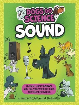 Dogs Do Science: Sound - Anna Claybourne