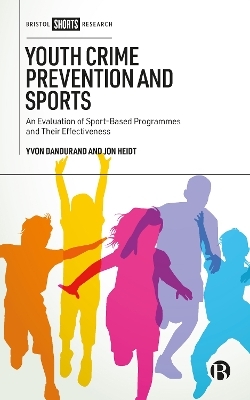 Youth Crime Prevention and Sports - Yvon Dandurand, Jon Heidt