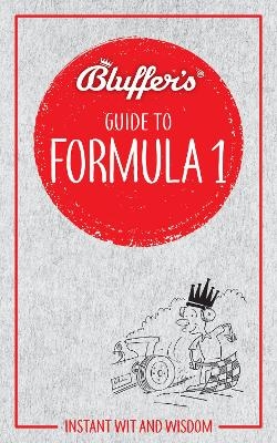 Bluffer's Guide to Formula 1 - Roger Smith,  Smith