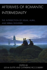 Afterlives of Romantic Intermediality - 