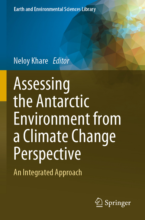 Assessing the Antarctic Environment from a Climate Change Perspective - 