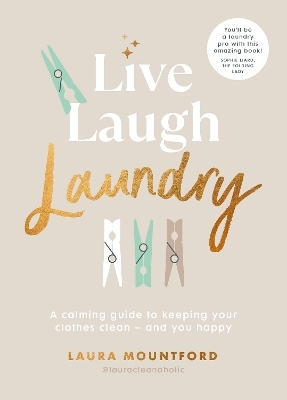 Live, Laugh, Laundry - Laura Mountford