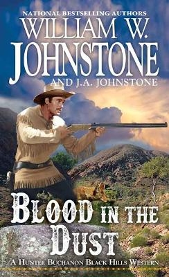 Blood in the Dust - William W. Johnstone, J.A. Johnstone