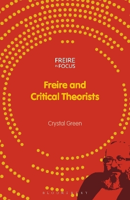 Freire and Critical Theorists - Crystal Green