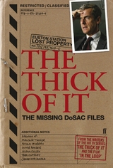 Thick of It: The Missing DoSAC Files -  Jesse Armstrong,  Simon Blackwell,  Armando Iannucci,  Ian Martin,  Tony Roche
