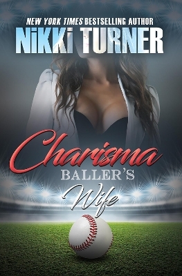 Charisma: Baller's Wife - Nikki Turner