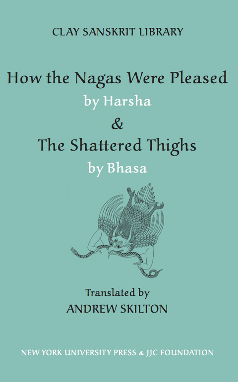 How the Nagas Were Pleased by Harsha & The Shattered Thighs by Bhasa