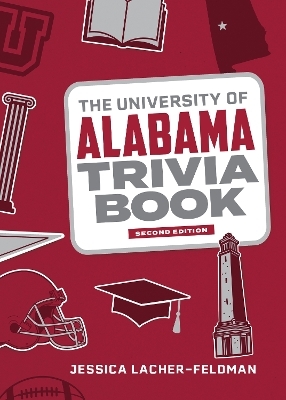 The University of Alabama Trivia Book - Jessica Lacher-Feldman