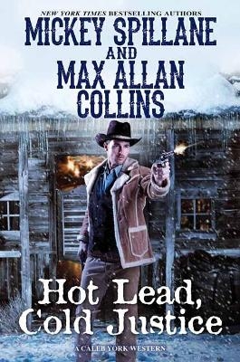 Hot Lead, Cold Justice - Mickey Spillane, Max Allan Collins
