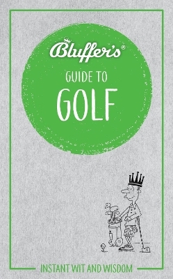 Bluffer's Guide to Golf - Adam Ruck