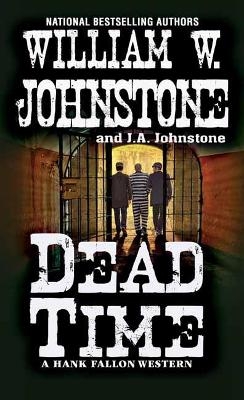 Dead Time - William W. Johnstone, J.A. Johnstone