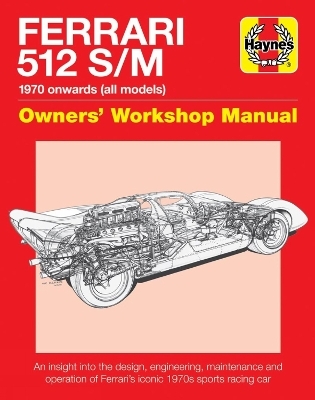Ferrari 512 S/M Owners' Workshop Manual - Glen Smale