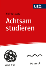 Achtsam studieren - Helmut Aatz