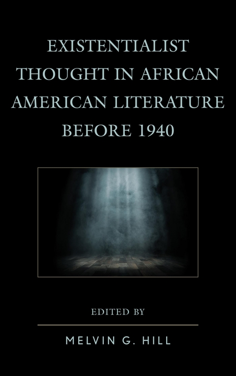 Existentialist Thought in African American Literature before 1940 - 