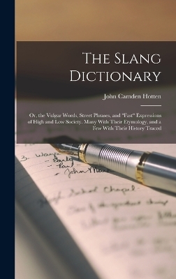 The Slang Dictionary - John Camden Hotten