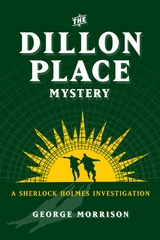 Dillon Place Mystery - A Sherlock Holmes Investigation -  George Morrison