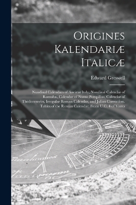 Origines Kalendariæ Italicæ - Edward Greswell