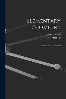 Elementary Geometry - Charles Godfrey, A W Siddons
