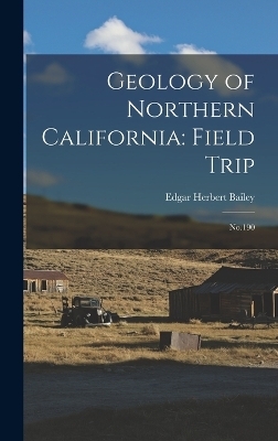 Geology of Northern California - Edgar Herbert Bailey