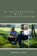 In Conversation with Cinematographers -  David A. Ellis