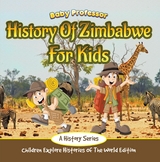 History Of Zimbabwe For Kids: A History Series - Children Explore Histories Of The World Edition -  Baby Professor