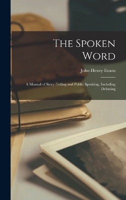 The Spoken Word - John Henry Evans