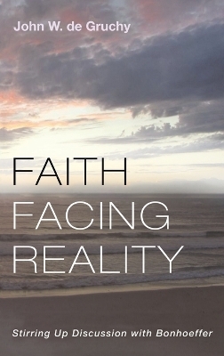 Faith Facing Reality - John W De Gruchy