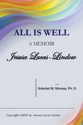 All Is Well - Jesusa Lucas-Lindow