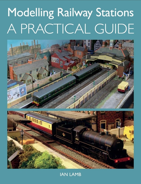 Modelling Railway Stations -  Ian Lamb