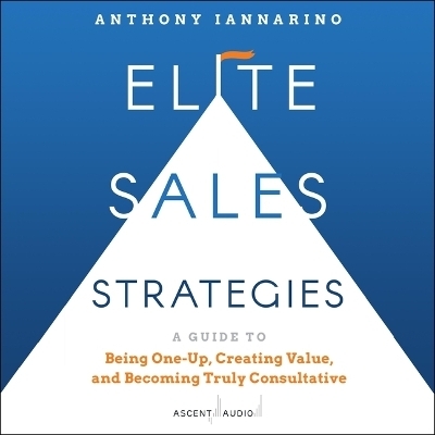 Elite Sales Strategies - Anthony Iannarino