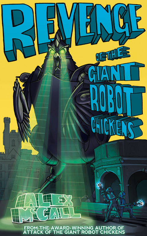 Revenge of the Giant Robot Chickens - Alex McCall