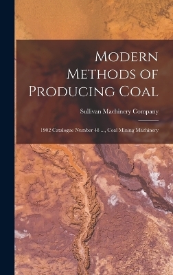 Modern Methods of Producing Coal - 