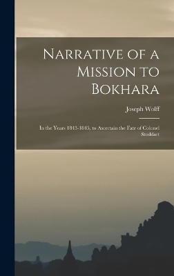 Narrative of a Mission to Bokhara - Joseph Wolff