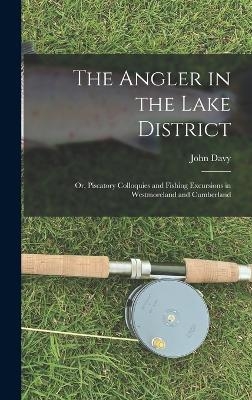 The Angler in the Lake District - John Davy