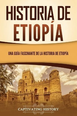 Historia de Etiop�a - Captivating History