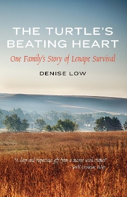 The Turtle's Beating Heart - Denise Low