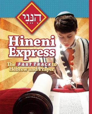 Hineni Express: The Fast Track to Hebrew and Prayer - Behrman House