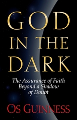 God in the Dark -  Os Guinness